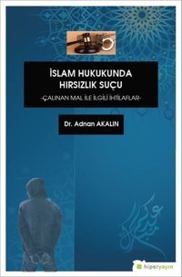 İslam Hukukunda Hırsızlık Suçu Çalınan Mal İle İlgili İhtilaflar Adnan Akalın Hiperlink