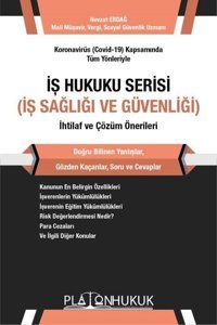 İş Hukuku Serisi İş Sağlığı ve Güvenliği İhtilaf ve Çözüm Önerileri Nevzat Erdağ Platon Hukuk Yayınevi