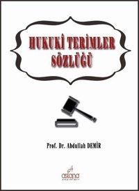 Hukuki Terimler Sözlüğü Abdullah Demir Astana Yayınları