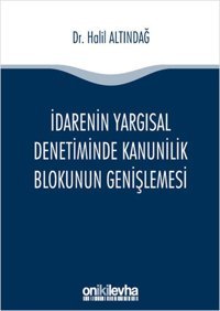 İdarenin Yargısal Denetiminde Kanunilik Blokunun Genişlemesi Halil Altındağ On İki Levha Yayıncılık