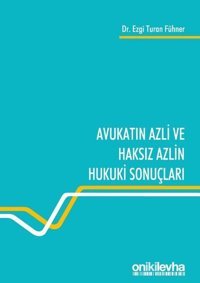 Avukatın Azli ve Haksız Azlin Hukuki Sonuçları Ezgi Turan Fühner On İki Levha Yayıncılık