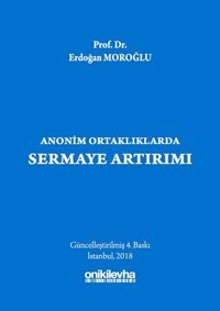 Anonim Ortaklıklarda Sermaye Artırımı Erdoğan Moroğlu On İki Levha Yayıncılık