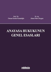 Anayasa Hukukunun Genel Esasları Ahmet Mert Duygun On İki Levha Yayıncılık
