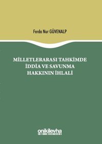 Milletlerarası Tahkimde İddia ve Savunma Hakkının İptali Ferda Nur Güvenalp On İki Levha Yayıncılık