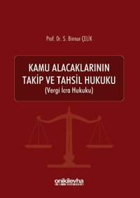 Kamu Alacaklarının Takip ve Tahsil Hukuku Binnur Çelik On İki Levha Yayıncılık