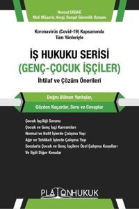 İş Hukuku Serisi Genç - Çocuk İşçiler İhtilaf ve Çözüm Önerileri Nevzat Erdağ Platon Hukuk Yayınevi