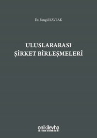 Uluslararası Şirket Birleşmeleri Bengül Kavlak On İki Levha Yayıncılık