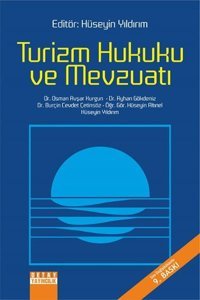 Turizm Hukuku ve Mevzuatı Elbeyi Pelit, Ali Yaylı, Gonca Kılıç, Ayhan Gökdeniz, Murat Selim Selvi, Osman Avşar Kurgun Detay Yayıncılık