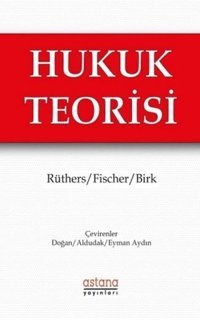Hukuk Teorisi Axel Birk Astana Yayınları