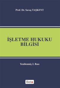 İşletme Hukuku Bilgisi Savaş Taşkent Beta Yayınları