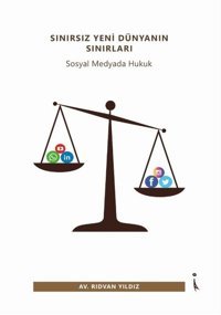 Sınırsız Yeni Dünyanın Sınırları-Sosyal Medyada Hukuk Rıdvan Yıldız İkinci Adam Yayınları