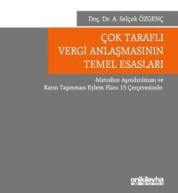 Çok Taraflı Vergi Anlaşmasının Temel Esasları Ayhan Selçuk Özgenç On İki Levha Yayıncılık