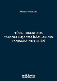 Türk Hukukunda Yabancı Boşanma İlamlarının Tanınması ve Tenfizi Ahmet Cemal Ruhi On İki Levha Yayıncılık
