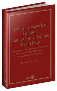 Danıştay Kararları Işığında Kamu Görevlilerinde Özel Hayat Sezal Çınar Özkan Beta Yayınları