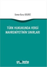 Türk Hukukunda Vergi Mahremiyetinin Sınırları Burcu Gülerci On İki Levha Yayıncılık