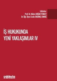 İş Hukukunda Yeni Yaklaşımlar - 4 Kolektif On İki Levha Yayıncılık