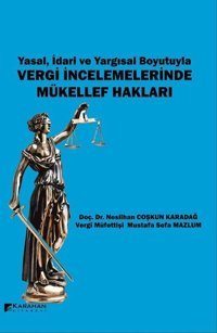 Yasal İdari ve Yargısal Boyutuyla Vergi İncelemelerinde Mükellef Hakları Mustafa Sefa Mazlum Karahan Kitabevi