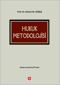 Hukuk Metodolojisi Ahmet M. Güneş Ekin Basım Yayın