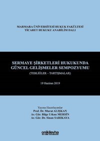 Sermaye Şirketleri Hukukunda Güncel Gelişmeler Sempozyumu Murat Alışkan On İki Levha Yayıncılık