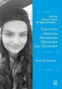 Üniversite Sınavına Hazırlanan Öğrenciler İçin Tavsiyeler - YKS'de Derece Yapan IB Öğrencisinden Suzan R. Hofstede Luna Yayınları