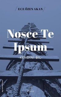Nosce Te Ipsum - Kendini Bil Ece Özen Akan Elma Yayınevi