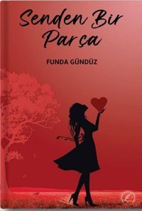 Senden Bir Parça Funda Gündüz Yazşader Yayıncılık