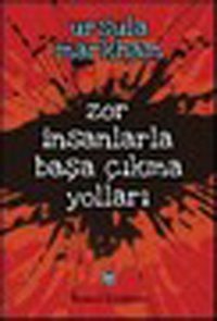 Zor İnsanlarla Başa Çıkma Yolları Ursula Markham Remzi Kitabevi