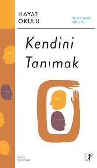 Kendini Tanımak: Hayat Okulu - The School of Life Kolektif Artemis Yayınları