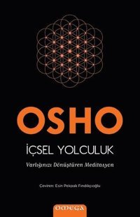İçsel Yolculuk - Varlığınızı Dönüştüren Meditasyon Osho Omega