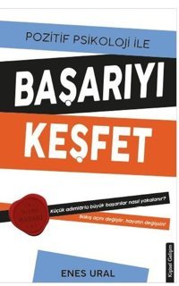 Pozitif Psikoloji ile Başarıyı Keşfet Enes Ural Platanus Publishing