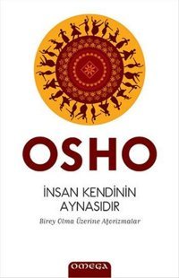 İnsan Kendinin Aynasıdır Osho Omega
