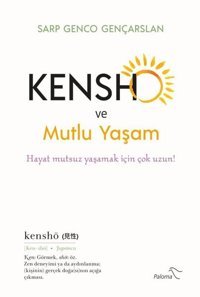 Kensho ve Mutlu Yaşam Sarp Genco Gençarslan Paloma Yayınevi