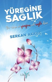 Yüreğine Sağlık Serkan Akkuş Likya