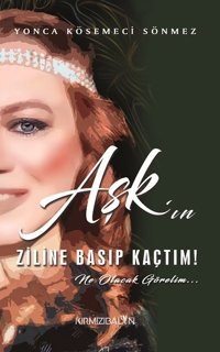 Aşk'ın Ziline Basıp Kaçtım! Ne Olacak Görelim Yonca Kösemeci Sönmez Kırmızı Balon
