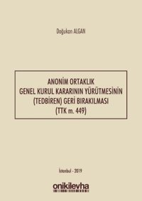 Anonim Ortaklık Genel Kurul Kararının Yürütmesinin Tedbiren Geri Bırakılması-TTK m. 449 Doğukan Algan On İki Levha Yayıncılık