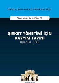 Şirket Yönetimi İçin Kayyım Tayini Abdurrahman Burak Karahan On İki Levha Yayıncılık