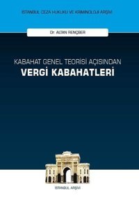 Kabahat Genel Teorisi Açısından Vergi Kabahatleri Altan Rençber On İki Levha Yayıncılık
