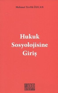 Hukuk Sosyolojisine Giriş Mehmet Tevfik Özcan On İki Levha Yayıncılık