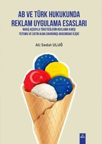 AB ve Türk Hukukunda Reklam Uygulama Esasları Ali Sedat Uluğ Dora Yayıncılık