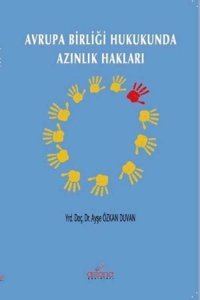 Avrupa Birliği Hukukunda Azınlık Hakları Ayşe Duvan Özkan Astana Yayınları