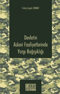 Devletin Askeri Faaliyetlerinde Yargı Bağışıklığı Firdevs Şeyda Türkay Kahraman On İki Levha Yayıncılık