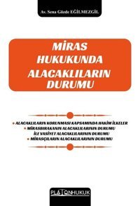 Miras Hukukunda Alacaklıların Durumu Sena Gözde Eğilmezgil Platon Hukuk Yayınevi
