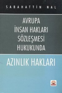 Avrupa İnsan Hakları Sözleşmesi Hukukunda Azınlık Hakları Sabahattin Nal Nobel Akademik Yayıncılık