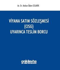 Viyana Satım Sözleşmesi (CISG) Uyarınca Teslim Borcu Atakan Adem Selanik On İki Levha Yayıncılık