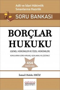 Borçlar Hukuku - Adli ve İdari Hakimlik Sınavı Soru Bankası İsmail Hakkı Eröz Astana Yayınları