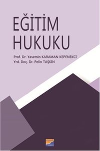 Eğitim Hukuku Yasemin Karaman Kepenekçi, Pelin Taşkın Siyasal Kitabevi