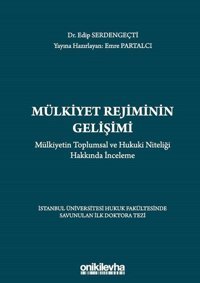 Mülkiyet Rejiminin Gelişimi Mülkiyetin Toplumsal ve Hukuki Niteliği Hakkında İnceleme Edip Serdengeçti On İki Levha Yayıncılık