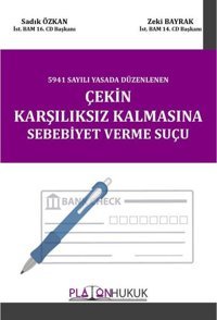 Çekin Karşılıksız Kalmasına Sebebiyet Verme Suçu Sadık Özkan Platon Hukuk Yayınevi