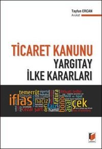 Ticaret Kanunu Yargıtay İlke Kararları Tayfun Ercan Adalet Yayınları