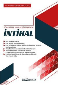 Türk Özel Hukuk Sisteminde İntihal Zeynep Cansu Kolaylı Çiftçi Platon Hukuk Yayınevi